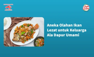 Aneka Olahan Ikan Lezat untuk Keluarga Ala Dapur Umami